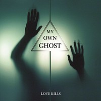 My-Own-Ghost-Love-Kills-2014